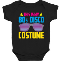 Funny Costume 80s Disco Party 80s Generation Retro 80s Baby Bodysuit | Artistshot