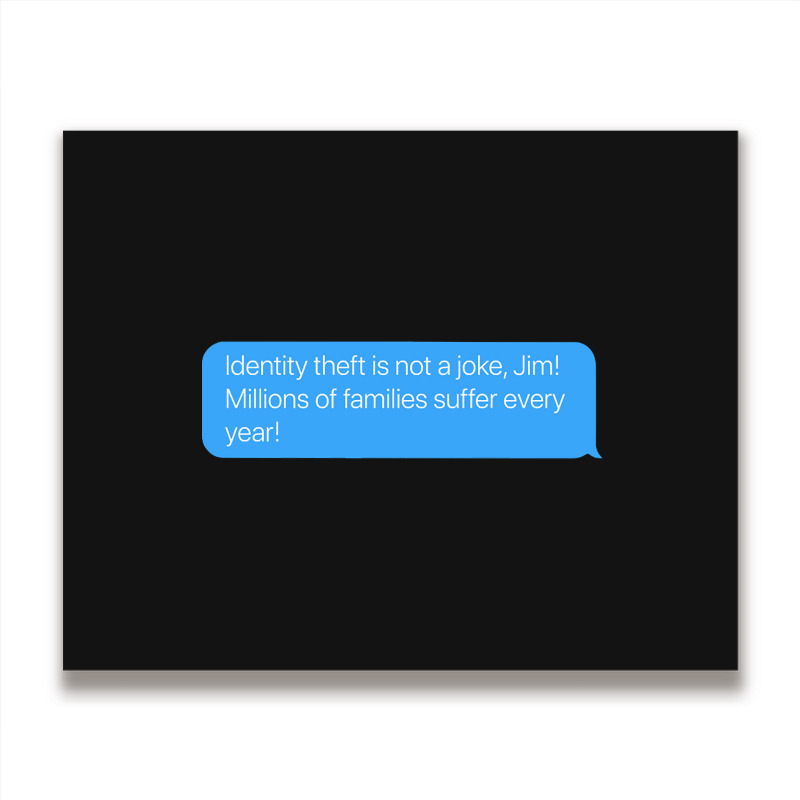 Identity Theft Is Not A Joke Metal Print Horizontal | Artistshot