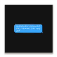 Identity Theft Is Not A Joke Metal Print Square | Artistshot