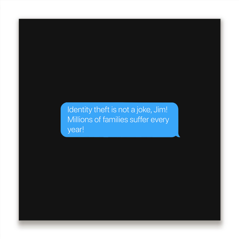 Identity Theft Is Not A Joke Metal Print Square | Artistshot