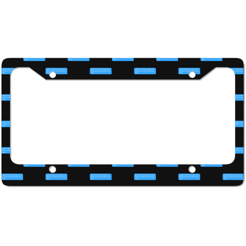 Identity Theft Is Not A Joke License Plate Frame | Artistshot