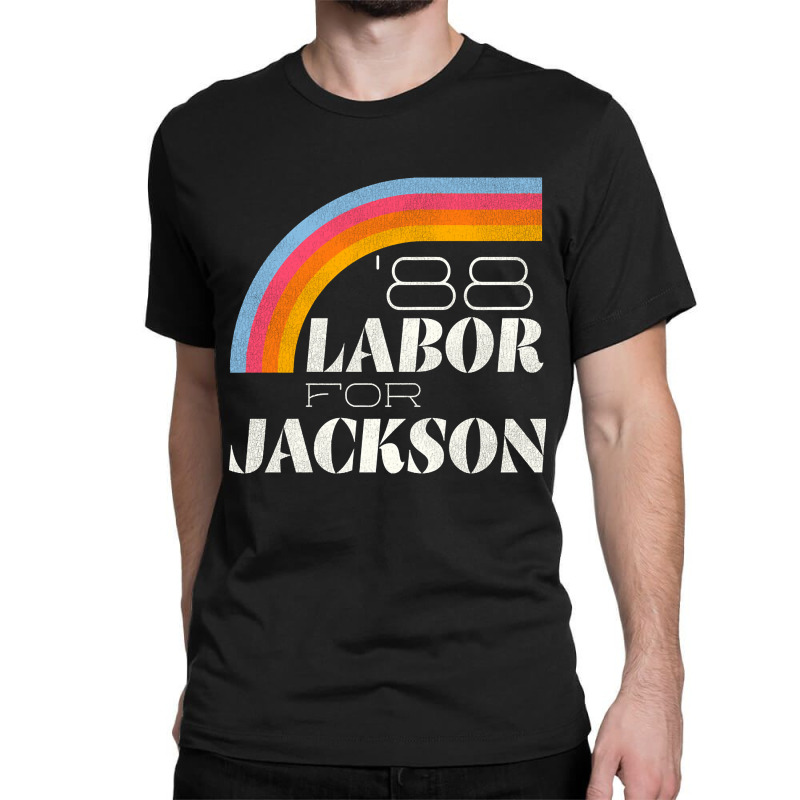 Labor For Jackson '88 Classic T-shirt | Artistshot