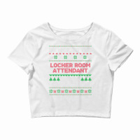 Locker Room Attendant Gift Locker Room Attendant Ugly Xmas Premium T S Crop Top | Artistshot