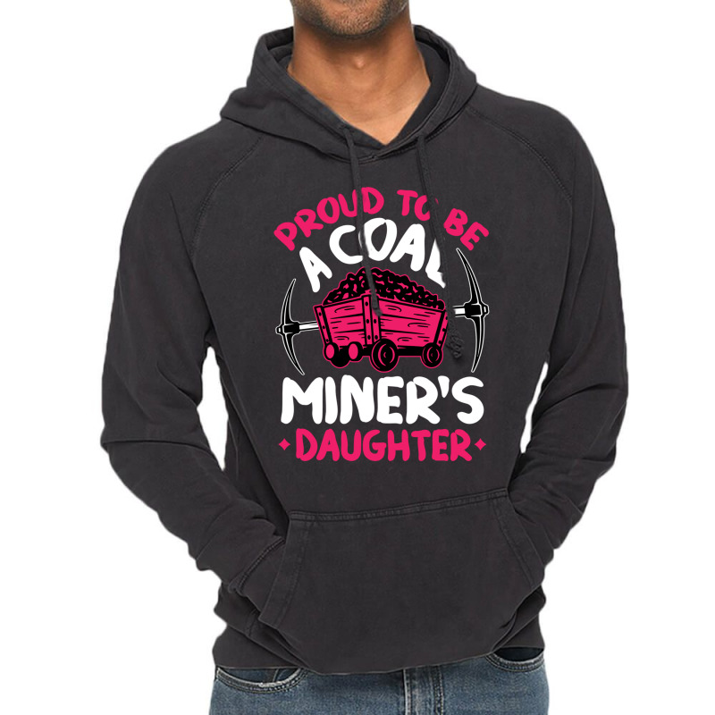 Proud To Be The Daughter Of A Coal Miner Coal Miner Girl Sweatshirt Vintage Hoodie by cm-arts | Artistshot