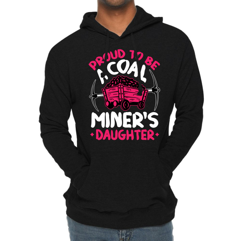 Proud To Be The Daughter Of A Coal Miner Coal Miner Girl Sweatshirt Lightweight Hoodie by cm-arts | Artistshot