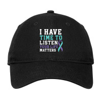 I Have Time To Listen Your Life Matters Mental Health T Shirt Adjustable Cap | Artistshot