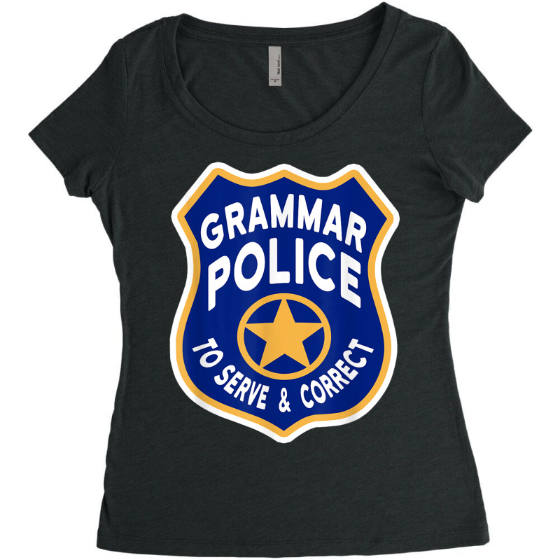 Grammar Police Badge   To Serve & Correct T Shirt Women's Triblend Scoop T-shirt by cm-arts | Artistshot