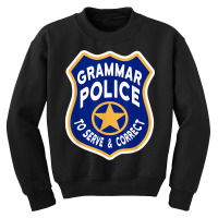 Grammar Police Badge   To Serve & Correct T Shirt Youth Sweatshirt | Artistshot