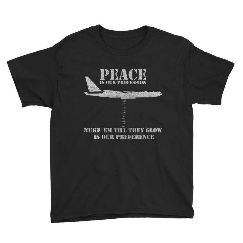 B52 Nuclear Bomber Plane Peace Is Our Profession Youth Tee by Kanmosrin52 | Artistshot