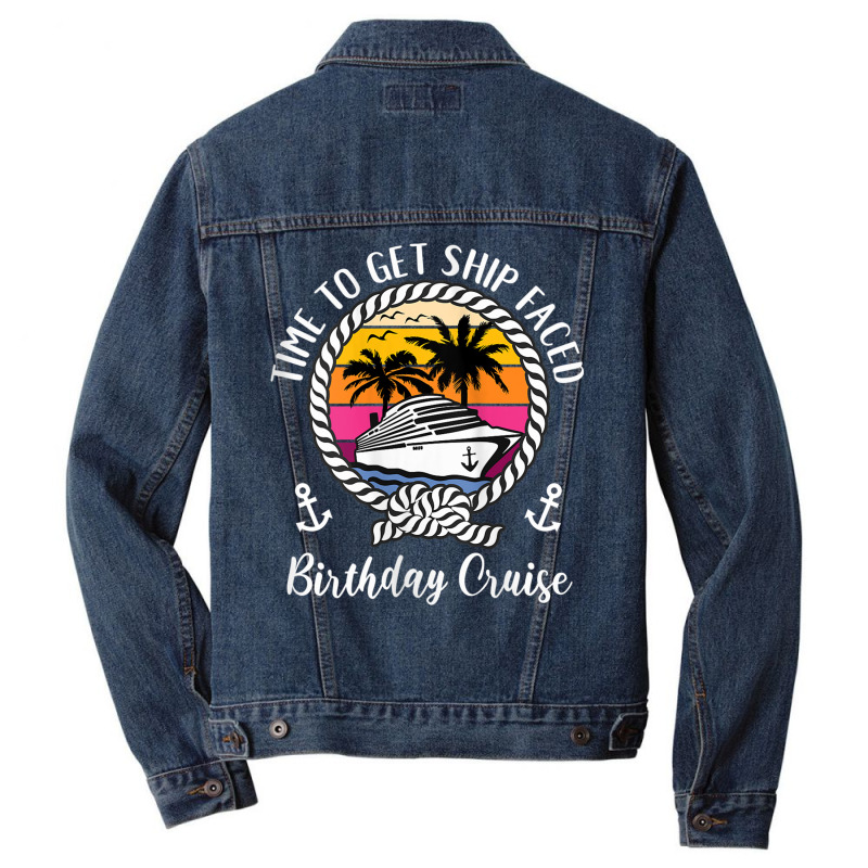 Womens Funny Girls Cruise Time To Get Ship Faced Birthday Cruise Tank Men Denim Jacket by cm-arts | Artistshot