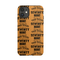 Not Everyone Looks This Good At Seventy Nine Iphone 11 Case | Artistshot