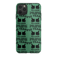 It Took Me 50 Years To Look This Great Iphone 11 Pro Max Case | Artistshot