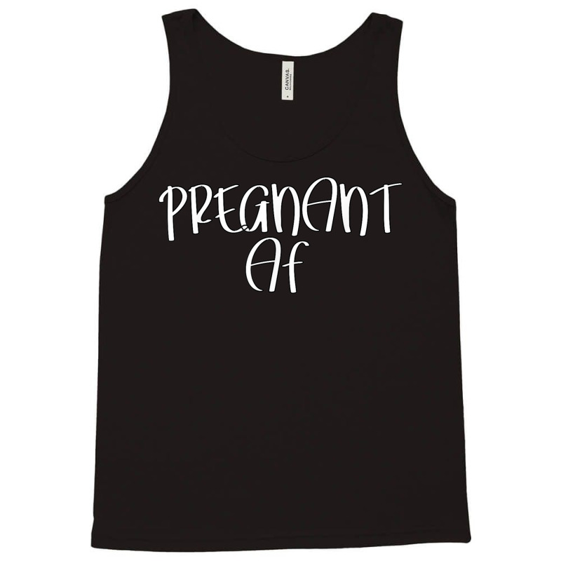 Pregnant Af Shirt  Pregnant As F Shirt  Pregnancy Shirts T Shirt Tank Top | Artistshot