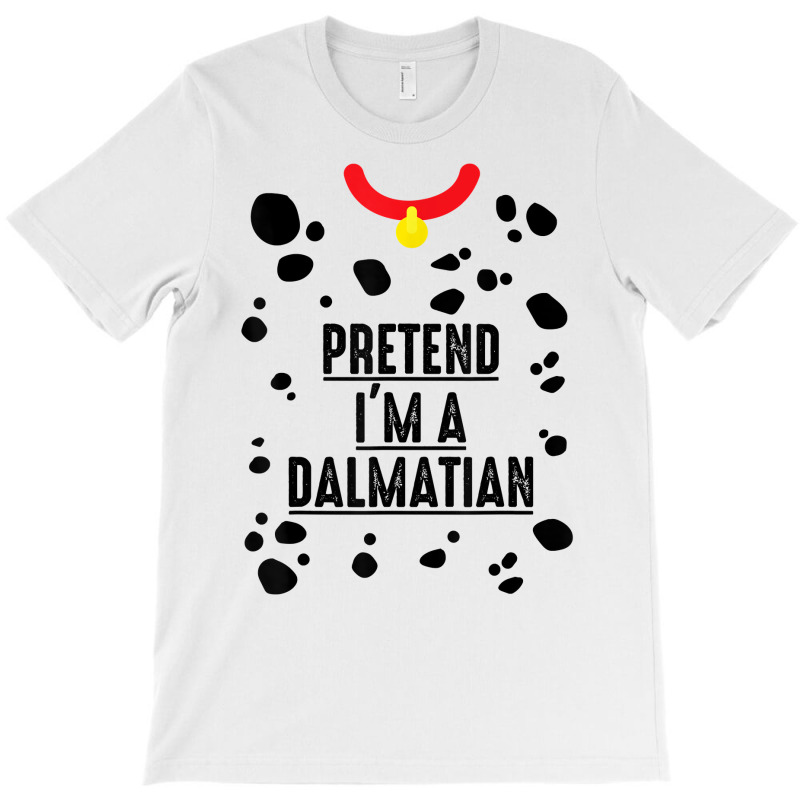 Pretend I'm A Dalmatian Shirt Halloween Costume Adult Kids T Shirt T-shirt | Artistshot