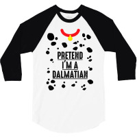 Pretend I'm A Dalmatian Shirt Halloween Costume Adult Kids T Shirt 3/4 Sleeve Shirt | Artistshot