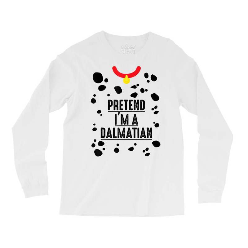 Pretend I'm A Dalmatian Shirt Halloween Costume Adult Kids T Shirt Long Sleeve Shirts | Artistshot