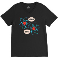 I Lost An Electron Are You Positive Science Humor Funny T Shirt V-neck Tee | Artistshot