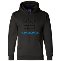 Just A Drop Of Water... Champion Hoodie | Artistshot