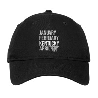 January February Kentucky April March Basketball Madness Fan Adjustable Cap | Artistshot