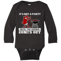 It's Not A Party Until The Wiener Comes Out Hot Dog Bbq Long Sleeve Baby Bodysuit | Artistshot