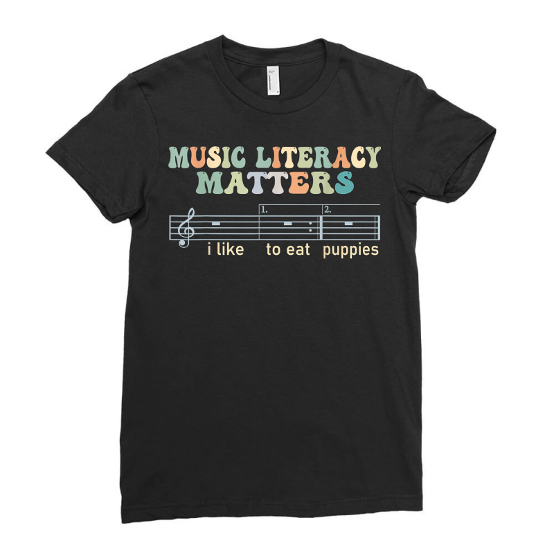 Music Literacy Matters I Like To Eat Puppies T Shirt Ladies Fitted T-Shirt by goveteman | Artistshot