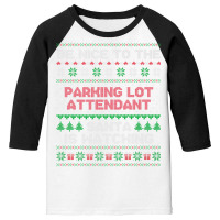 Parking Lot Attendant Gift Parking Lot Attendant Ugly Xmas Premium T S Youth 3/4 Sleeve | Artistshot