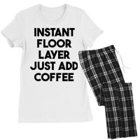 Instant Floor Layer Just Add Coffee T Shirt Women's Pajamas Set | Artistshot