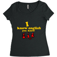 I Know English You Know Kannada Women's Triblend Scoop T-shirt | Artistshot