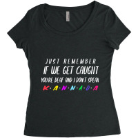 If We Get Caught You_re Deaf And I Speak Kannada Women's Triblend Scoop T-shirt | Artistshot