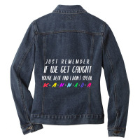 If We Get Caught You_re Deaf And I Speak Kannada Ladies Denim Jacket | Artistshot