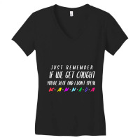 If We Get Caught You_re Deaf And I Speak Kannada Women's V-neck T-shirt | Artistshot