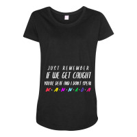 If We Get Caught You_re Deaf And I Speak Kannada Maternity Scoop Neck T-shirt | Artistshot