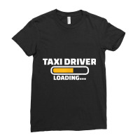 Taxi Driver Loading T Shirt Ladies Fitted T-shirt | Artistshot