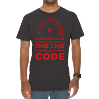 Cursor Lock Is One Line Of Code Vintage T-shirt | Artistshot