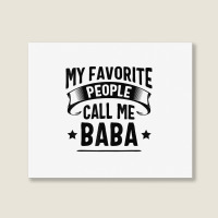 My Favorite People Call Me Baba Fathers Day T Shirt Landscape Canvas Print | Artistshot