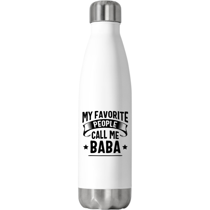 My Favorite People Call Me Baba Fathers Day T Shirt Stainless Steel Water Bottle | Artistshot