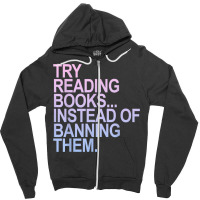 Try Reading Books Instead Of Banning Them   Pastels T Shirt Zipper Hoodie | Artistshot