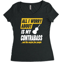 Contrabass Player Worries Funny Quote Women's Triblend Scoop T-shirt | Artistshot