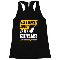 Contrabass Player Worries Funny Quote Racerback Tank | Artistshot