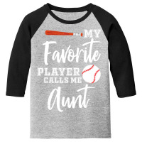 My Favorite Player Calls Me Aunt Baseball Aunt Youth 3/4 Sleeve | Artistshot