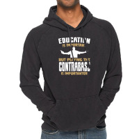 Contrabass Playing Is Importanter Quote Vintage Hoodie | Artistshot