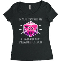 Womens D20 Rpg Gaming If You Can See Me I Failed My Stealth Check V-ne Women's Triblend Scoop T-shirt | Artistshot