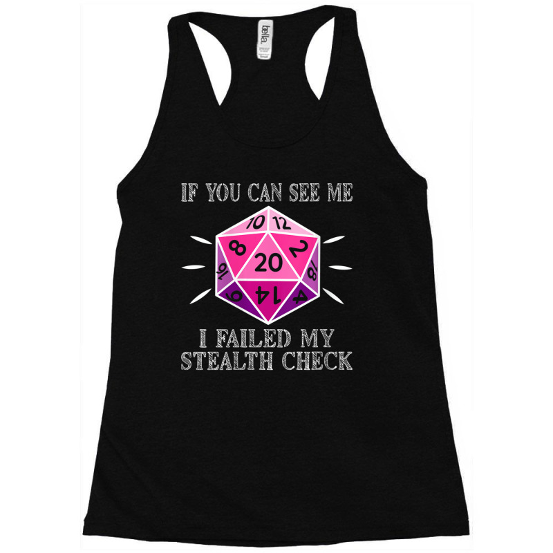 Womens D20 Rpg Gaming If You Can See Me I Failed My Stealth Check V-ne Racerback Tank by hotoancuong | Artistshot