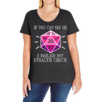 Womens D20 Rpg Gaming If You Can See Me I Failed My Stealth Check V-ne Ladies Curvy T-shirt | Artistshot