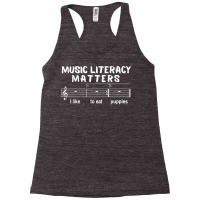 Music Literacy Matters I Like To Eat Puppies T Shirt Racerback Tank | Artistshot