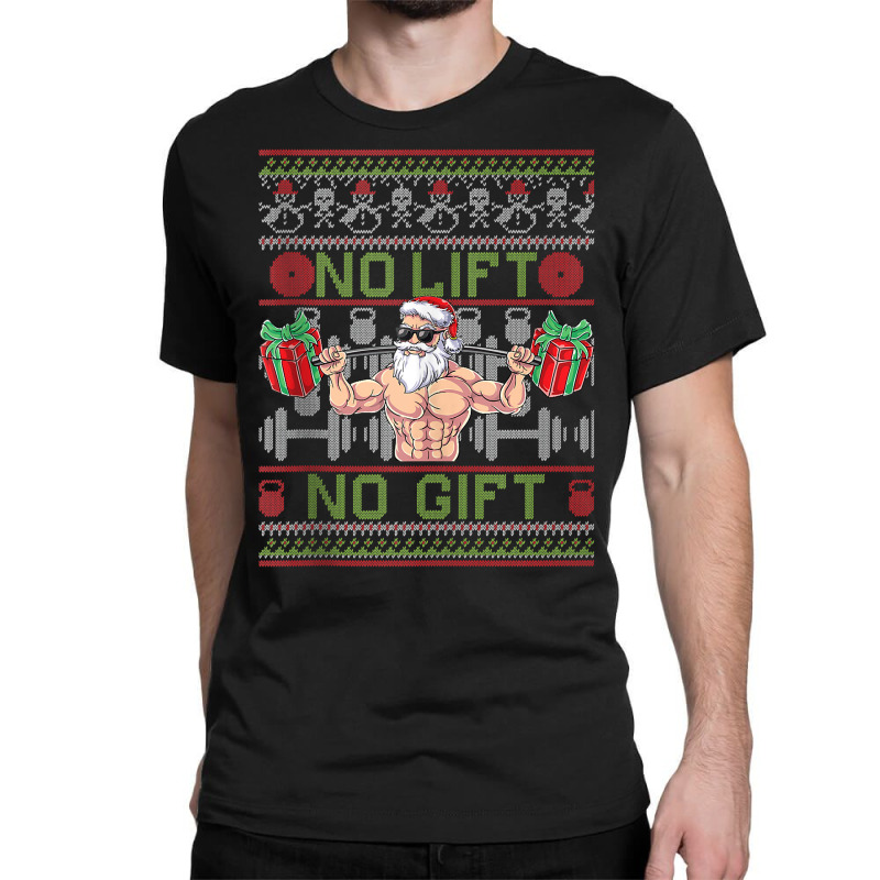 No Lift No Fitness Gift Santa Claus Christmas Bodybuilder Tank Top Classic T-shirt | Artistshot