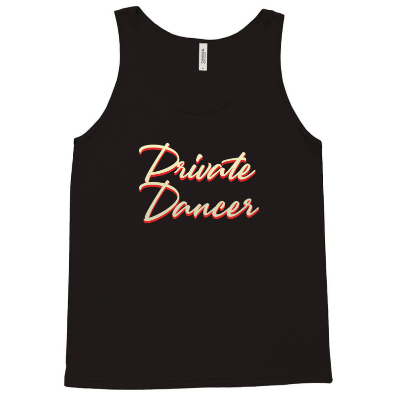 Private Dancer Tank Top by DonnaClifton | Artistshot