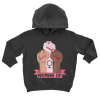 Woman Up Feminist Feminism Women Empowerment Gender Equality T Shirt Toddler Hoodie | Artistshot