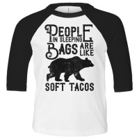 Womens People In Sleeping Bags Are Like Soft Tacos Funny Camping V Nec Toddler 3/4 Sleeve Tee | Artistshot