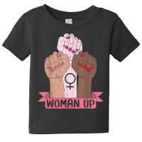 Woman Up Feminist Feminism Women Empowerment Gender Equality T Shirt Baby Tee | Artistshot